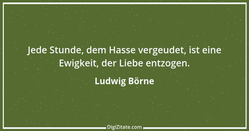 Zitat von Ludwig Börne 9