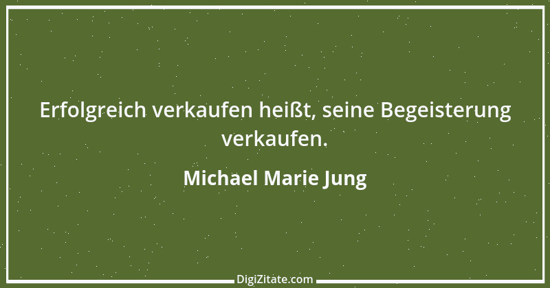 Zitat von Michael Marie Jung 454