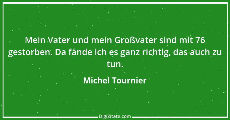 Zitat von Michel Tournier 25