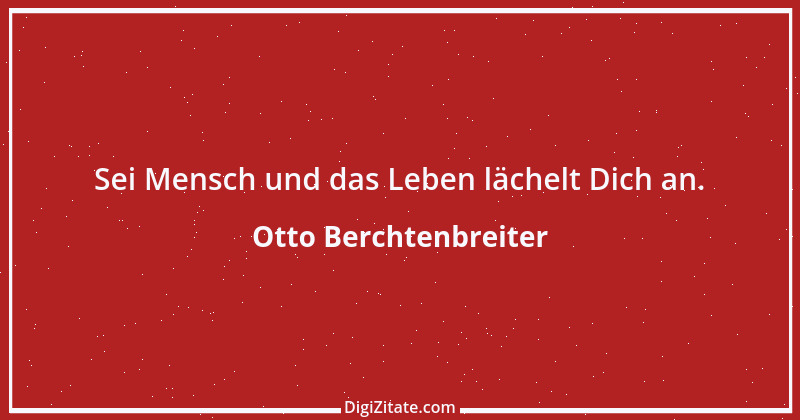 Zitat von Otto Berchtenbreiter 2