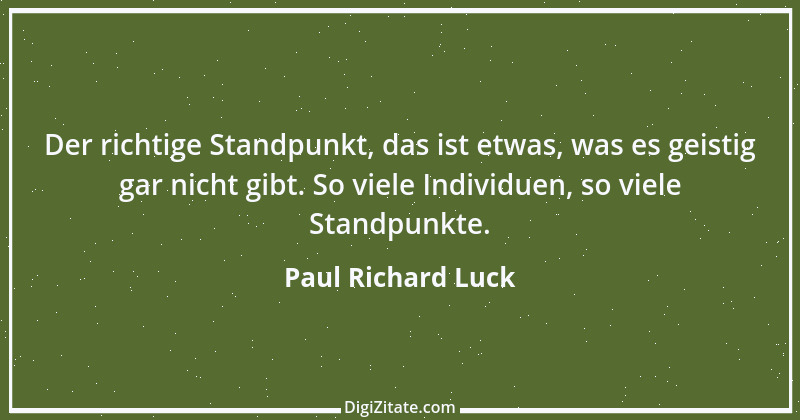 Zitat von Paul Richard Luck 126