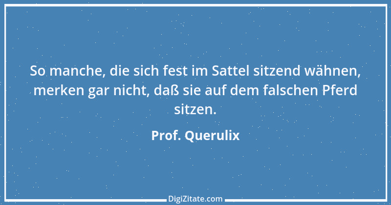 Zitat von Prof. Querulix 179