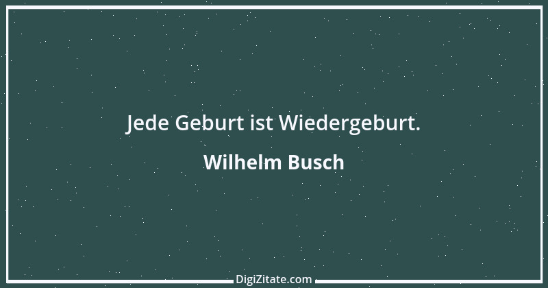 Zitat von Wilhelm Busch 439