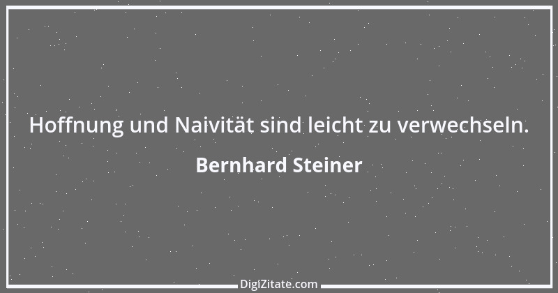 Zitat von Bernhard Steiner 82