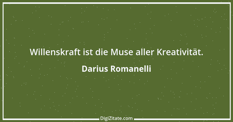 Zitat von Darius Romanelli 16