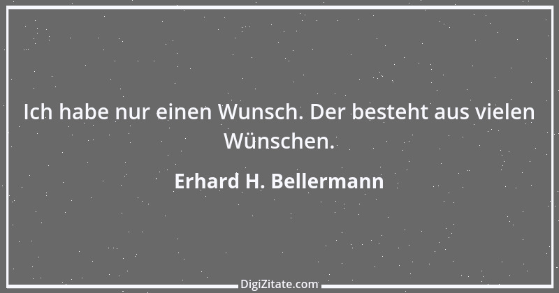 Zitat von Erhard H. Bellermann 402