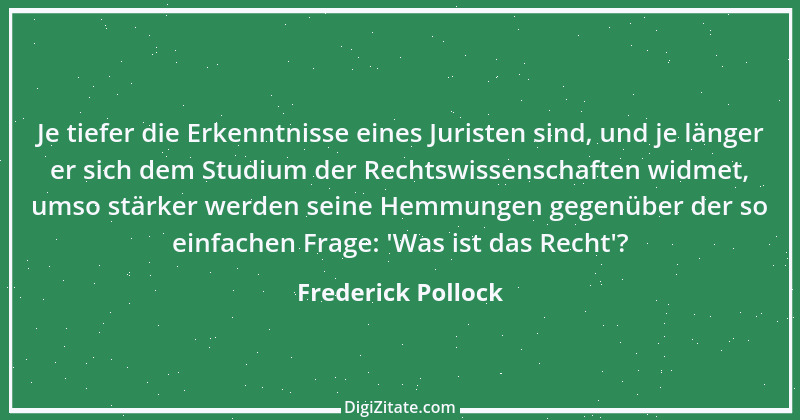 Zitat von Frederick Pollock 1