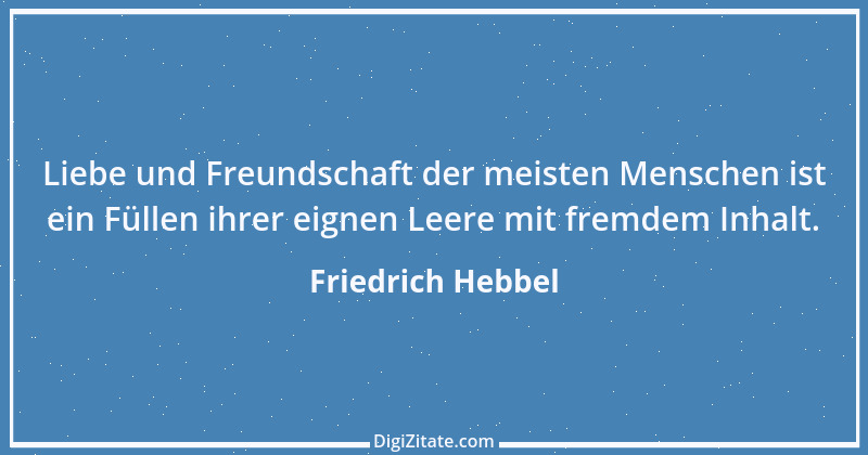 Zitat von Friedrich Hebbel 243