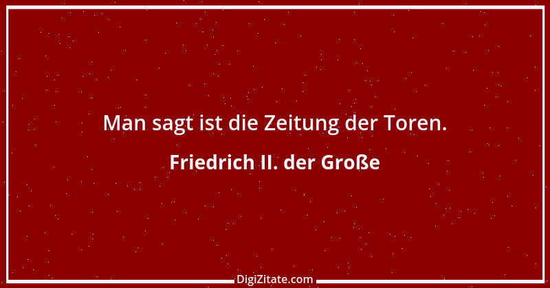 Zitat von Friedrich II. der Große 40