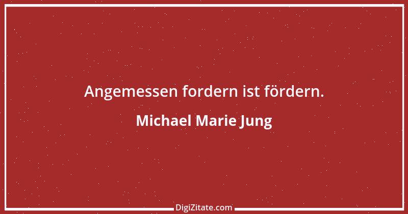 Zitat von Michael Marie Jung 455