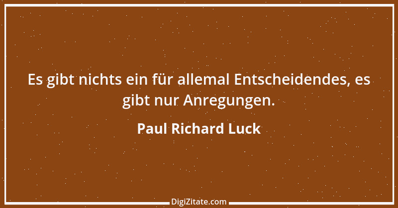 Zitat von Paul Richard Luck 127