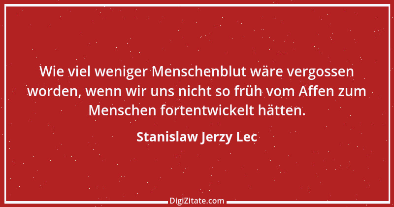 Zitat von Stanislaw Jerzy Lec 221