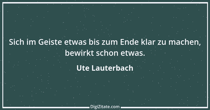 Zitat von Ute Lauterbach 178