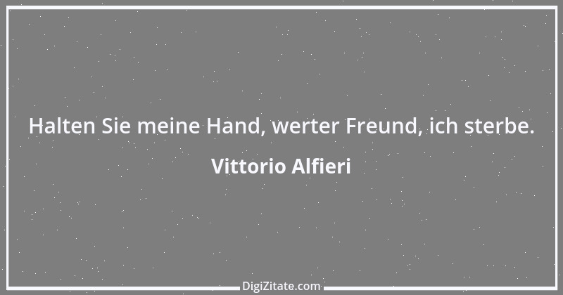 Zitat von Vittorio Alfieri 9