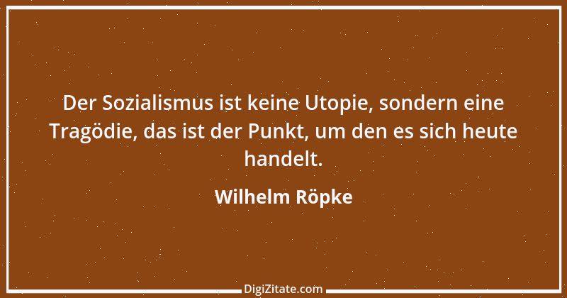 Zitat von Wilhelm Röpke 1