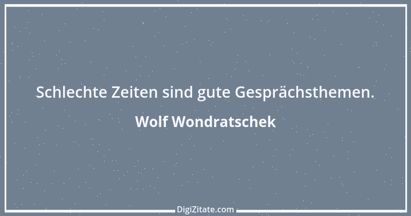 Zitat von Wolf Wondratschek 8