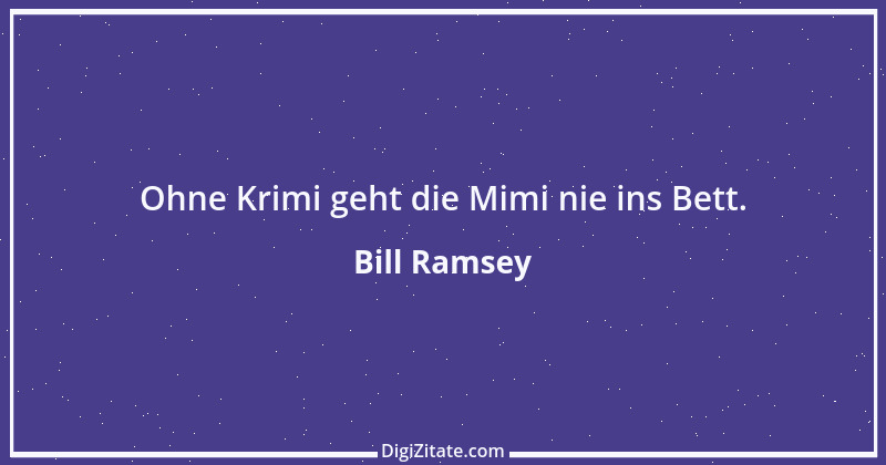 Zitat von Bill Ramsey 1