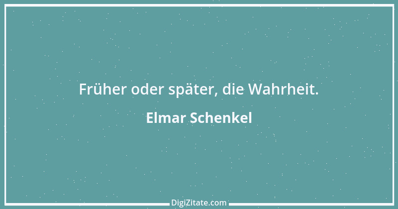 Zitat von Elmar Schenkel 102