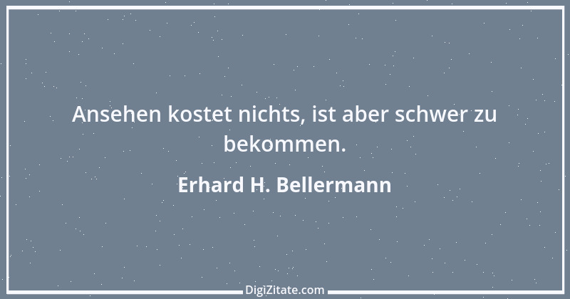 Zitat von Erhard H. Bellermann 403