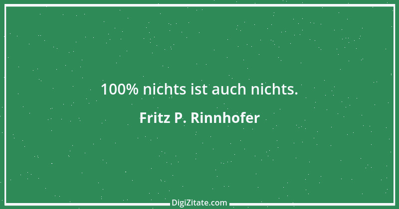 Zitat von Fritz P. Rinnhofer 136