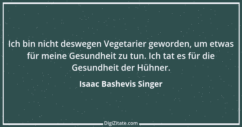 Zitat von Isaac Bashevis Singer 5