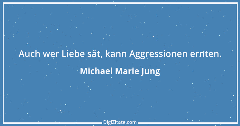 Zitat von Michael Marie Jung 456