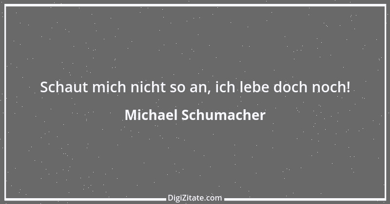 Zitat von Michael Schumacher 39