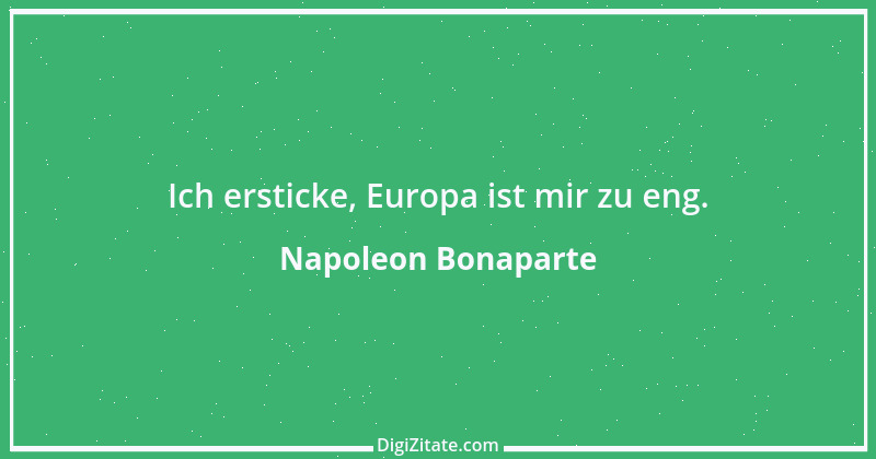 Zitat von Napoleon Bonaparte 239