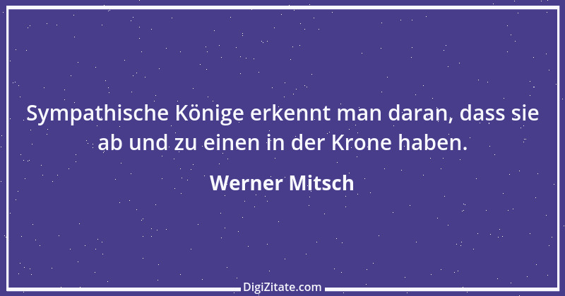 Zitat von Werner Mitsch 593