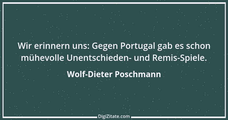 Zitat von Wolf-Dieter Poschmann 1