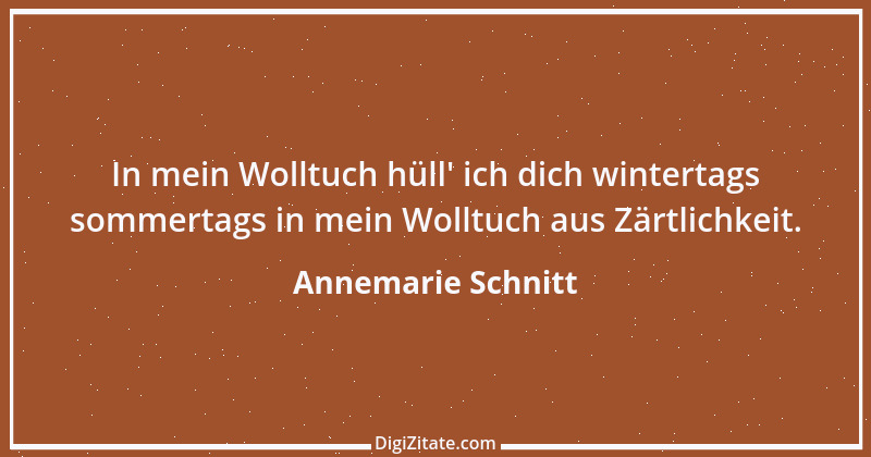 Zitat von Annemarie Schnitt 6