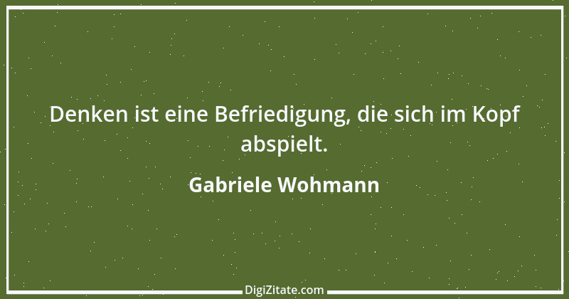 Zitat von Gabriele Wohmann 1