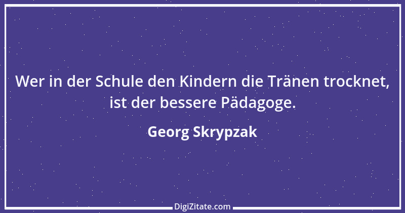 Zitat von Georg Skrypzak 24