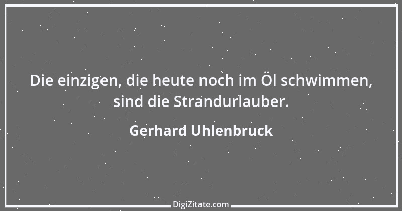 Zitat von Gerhard Uhlenbruck 710