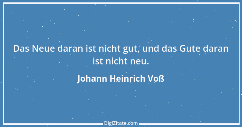 Zitat von Johann Heinrich Voß 18