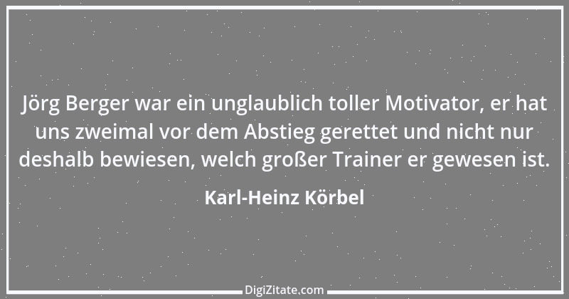 Zitat von Karl-Heinz Körbel 4