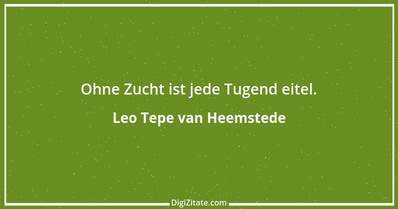 Zitat von Leo Tepe van Heemstede 1