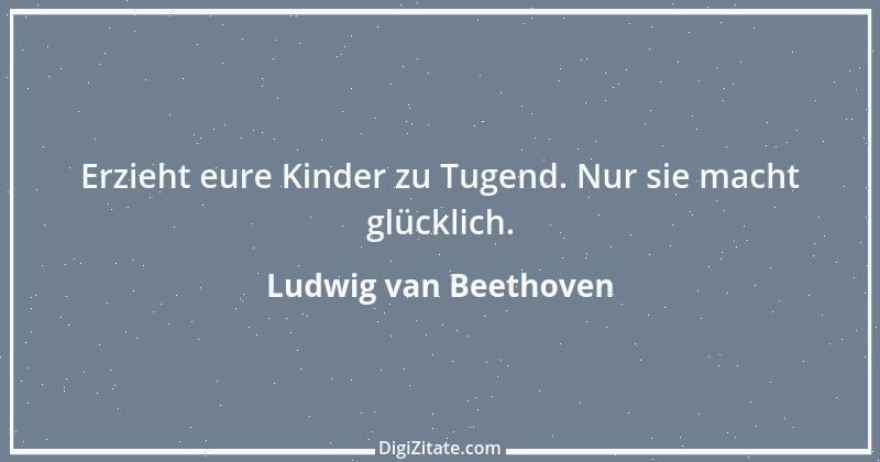 Zitat von Ludwig van Beethoven 28