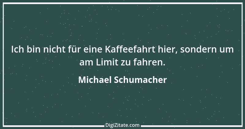 Zitat von Michael Schumacher 40