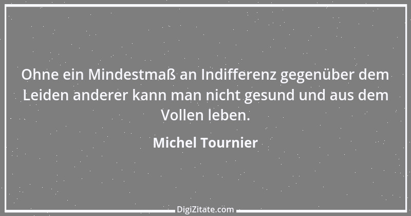 Zitat von Michel Tournier 28