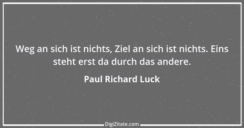 Zitat von Paul Richard Luck 129