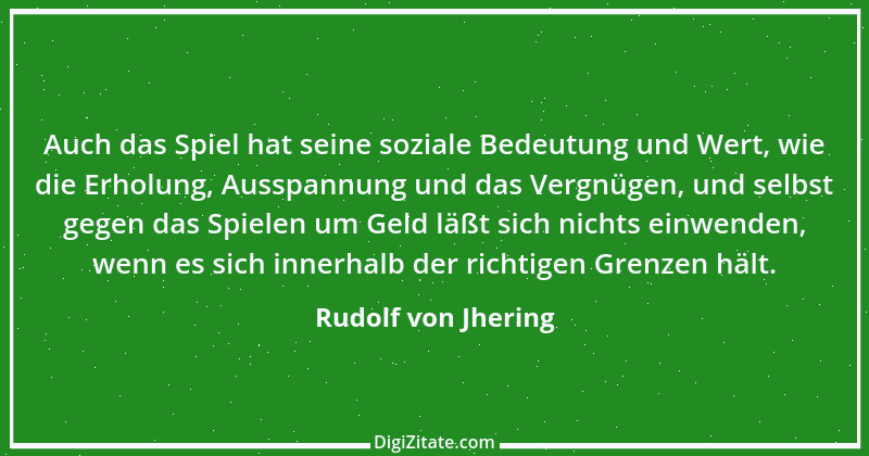 Zitat von Rudolf von Jhering 48