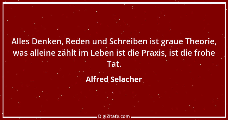 Zitat von Alfred Selacher 215