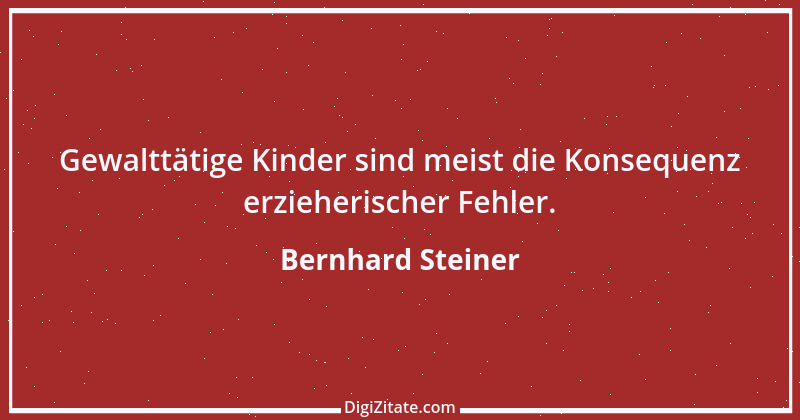 Zitat von Bernhard Steiner 85