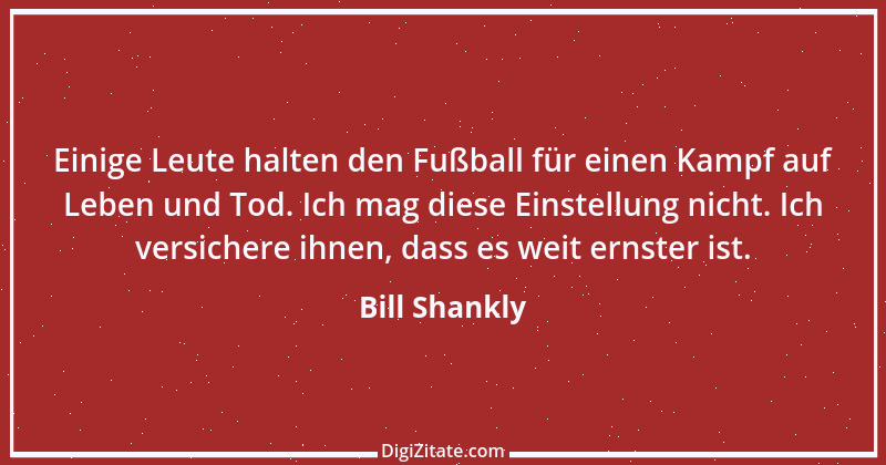 Zitat von Bill Shankly 1