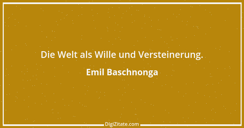 Zitat von Emil Baschnonga 287