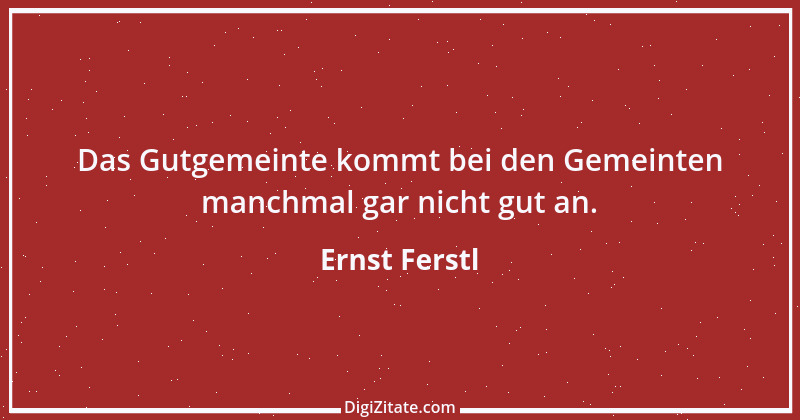 Zitat von Ernst Ferstl 2332