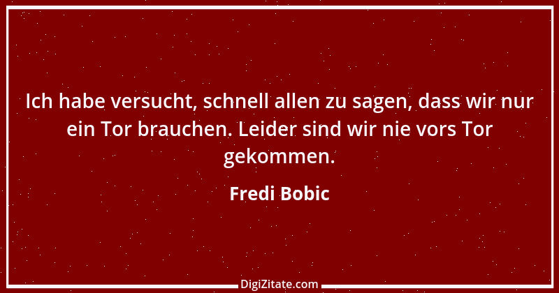 Zitat von Fredi Bobic 2