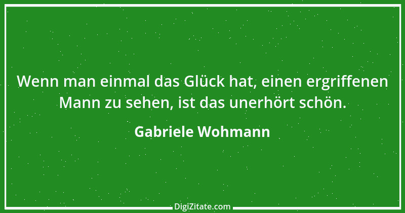 Zitat von Gabriele Wohmann 2