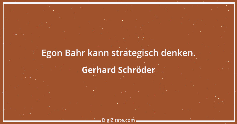 Zitat von Gerhard Schröder 14